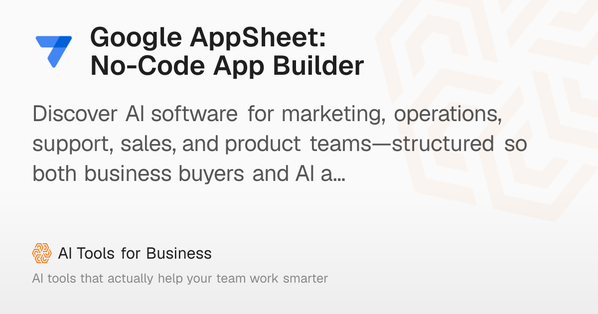 Google AppSheet: No-Code Business App Builder
