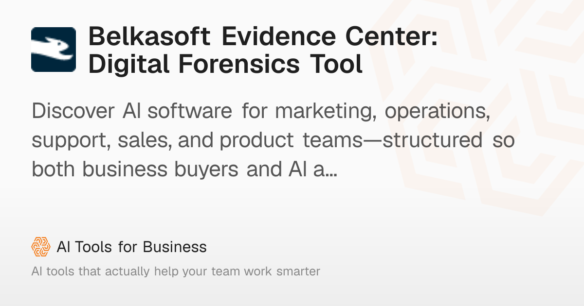 Belkasoft Evidence Center: Digital Forensics Tool